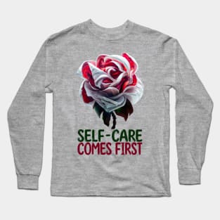 Self Care Comes First, Self-Love Long Sleeve T-Shirt